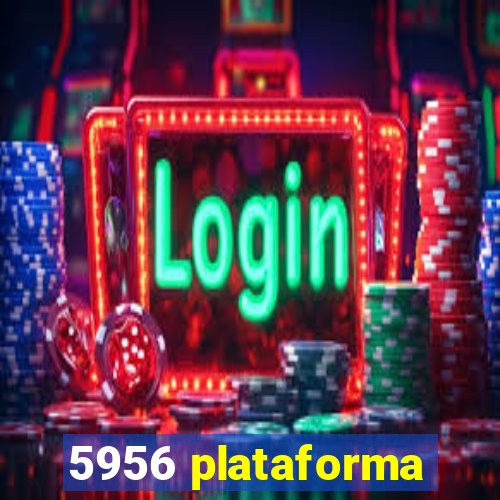 5956 plataforma